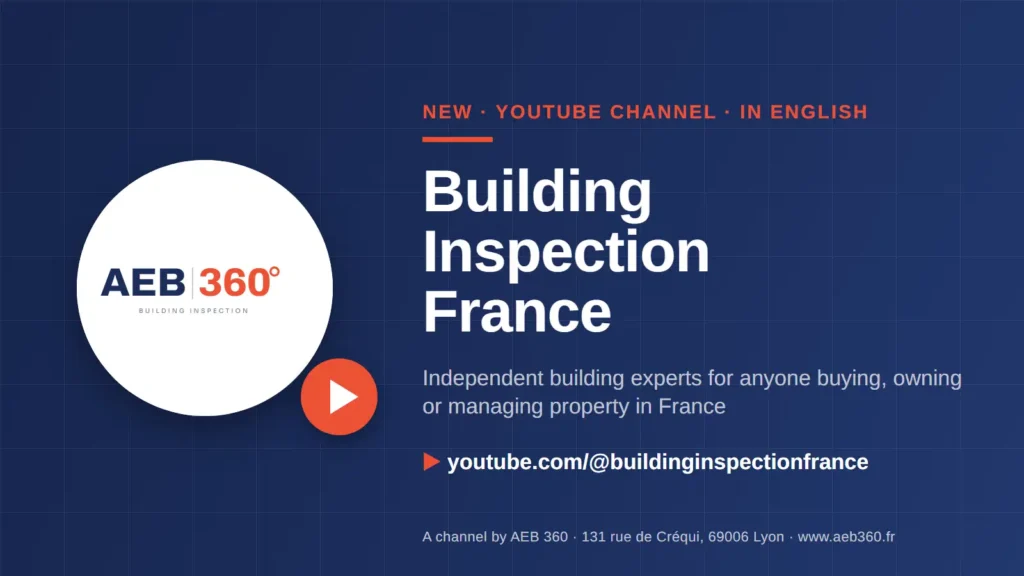 Building Inspection France, the English-language YouTube channel of AEB 360, independent building experts in Lyon and across France.